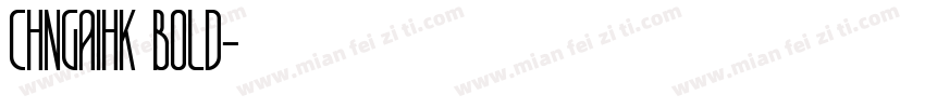CHNGAIHK BOLD字体转换